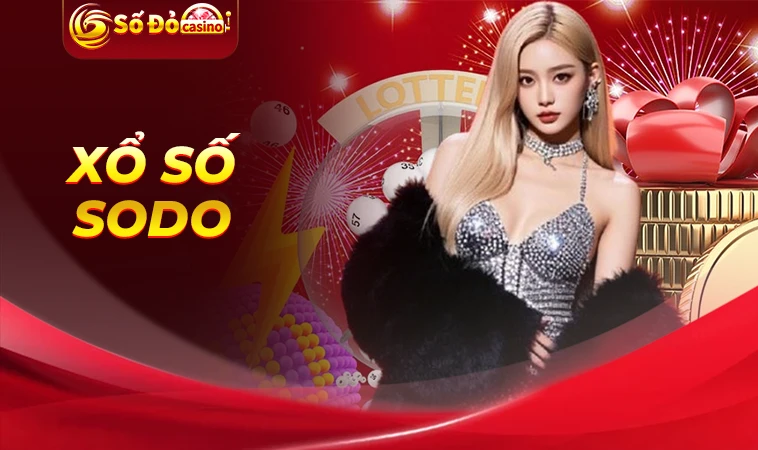 SODO - Nhà Cái SO DO - Nhà Cái Uy Tín Số 1 Cho Người Chơi Chuyên Nghiệp 31 Trải nghiệm chơi xổ số cực đã tại nhà cái SODO